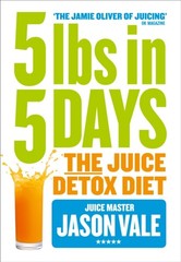 5lbs in 5 Days : The Juice Detox Diet Paperback Jason Vale