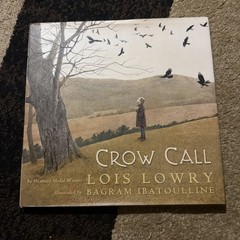 Crow Call by Lois Lowry (2009, Hardcover)