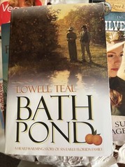 Bath Pond: A Heart-Warming Story Of An Early Florida Family