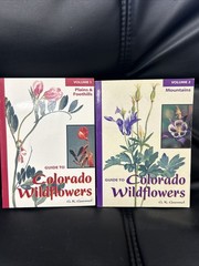 Guide to Colorado Wildflowers: Volumes 1 & 2 Mountains & Plains & Foothills