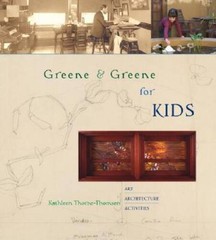 Greene & Greene for Kids – Hardcover By Thorne-Thomsen, Kathleen – GOOD