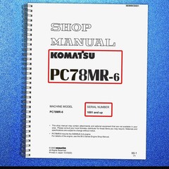 KOMATSU PC78MR-6 SN 1001 UP SHOP MANUAL – SECURED – JACKET – XL FOLDOUT PAGES