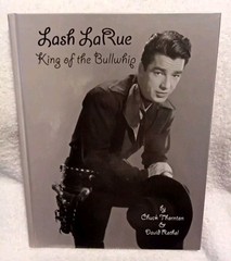Lash LaRue King of the Bullwhip By Chuck Thornton & David Rothel HC Western Film