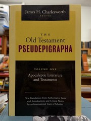 Old Testament Pseudepigrapha : Apocalyptic Literature and Testaments