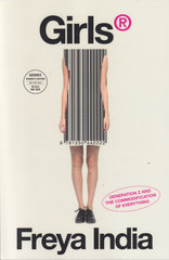 Girls® : Generation Z and the Commodification of Everything by Freya India ARC