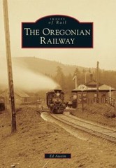 The Oregonian Railway (Images of Rail) by