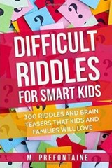 Difficult Riddles For Smart Kids: 300 Difficu… 9781546595908 by Prefontaine, M