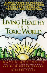 Living healthy in a toxic world: simple steps to p By Steinman, David – GOOD