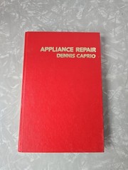 Vintage 1980 Appliance Repair by Dennis Caprio Book, No Dust Jacket