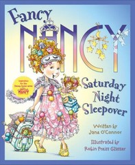 Fancy Nancy: Saturday Night Sleepover – Hardcover By O’Connor, Jane – GOOD