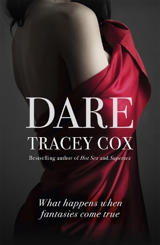 Dare: What happens when fantasies come true by Cox, Tracey 1444769928 The Fast