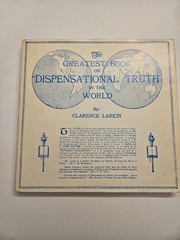 The Greatest Book on Dispensational Truth in the World By Clarence Larkin 1920