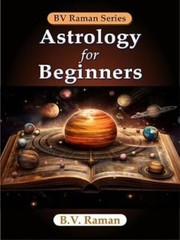 Astrology for Beginners/B.V. Raman