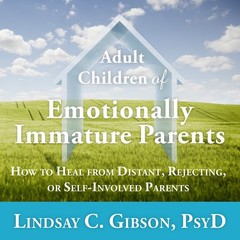 Lindsay C Gibson Adult Children of Emotionally Immature Parents (Hardback)