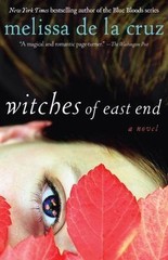 Witches of East End by Melissa de la Cruz (2012, Trade Paperback)