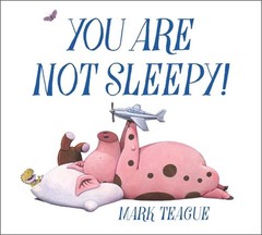 You Are Not Sleepy! by Mark Teague Hardcover Book