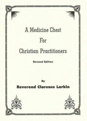 A MEDICINE CHEST FOR CHRISTIAN PRACTITIONERS by Clarence Larkin, 1895, 1978