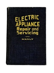 Electric Appliance Repair and Servicing: 1950 Hardcover Book by H. P. Manly os