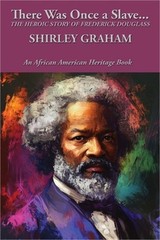 There Was Once a Slave…: The Heroic Story of Frederick Douglass (Paperback or