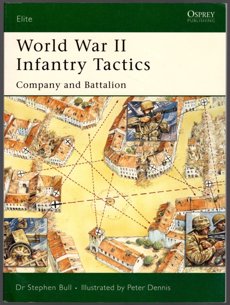 World War II Infantry Tactics: Company and Battalion, Osprey Elite Ser. No. 122