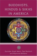 BUDDHISTS HINDUS AND SIKHS IN AMERICA: A Short History (Religion in American Lif