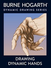 Drawing Dynamic Hands by Burne Hogarth