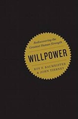 Willpower: Rediscovering the Greatest Human Strength – Hardcover – GOOD