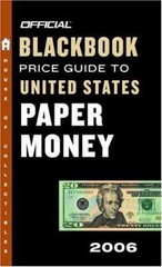 The Official Blackbook Price Guide to U.S. Paper Money 2006, Edition #38