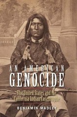 American Genocide : The United States and the California Indian Catastrophe,…