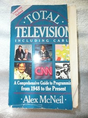 Total Television: A Comprehensive Guide to Programming from 1948 to the Pres…