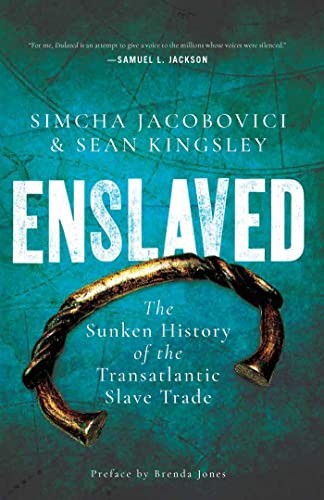 Enslaved: The Sunken History of the Transatlantic Slave Trade – VERY GOOD
