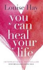 You Can Heal Your Life by Louise Hay (1984, Trade Paperback)