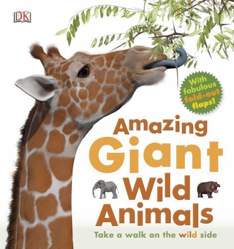 Amazing Giant Wild Animals – 1465409157, hardcover, DK Publishing