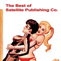 Eric Stanton, Gene Bilbrew: THE BEST OF SATELLITE PUBLISHING CO. -New FetHistory