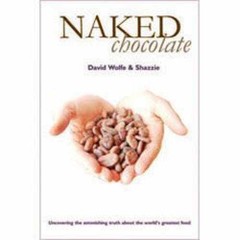 Naked Chocolate – Paperback, by David Wolfe – Very Good