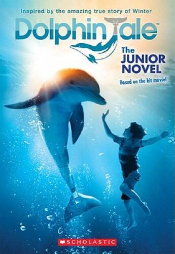 Dolphin Tale: The Junior Novel – Paperback By Scholastic – VERY GOOD