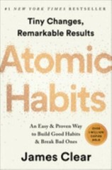 Atomic Habits: An Easy & Proven Way to Build Good Habits & Break Bad Ones by Cl