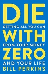 PERFECT BOOK GIFT FOR CHRISTMAS_”Die with Zero”