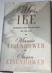 “MRS. Ike – Memories of Mamie EISENHOWER,” by S. Eisenhower, 392 Pages, Used