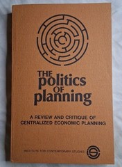 The Politics Of Planning: Review & Critique Of Centralized Economic… 1976 PB