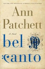 Bel Canto: A Novel – Hardcover By Patchett, Ann – GOOD