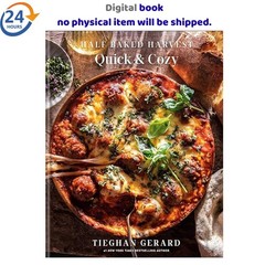 Half Baked Harvest Quick & Cozy: A Cookbook 2024 Tieghan Gerard