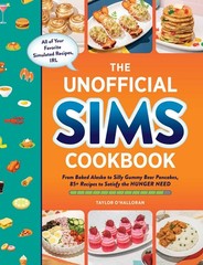 The Unofficial Sims Cookbook: From Baked Alaska to Silly Gummy Bear Pancakes…