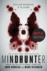 Mindhunter : Inside the FBI’s Elite Serial Crime Unit by Mark Olshaker and John
