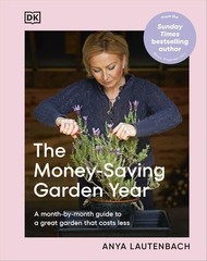Money-Saving Garden Year: A Month-By-Month Guide to a Great Garden Tha Hardcover