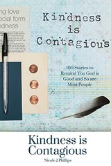 Kindness is Contagious: 100 Stories…, Phillips, Nicol