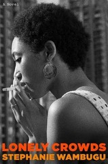 Lonely Crowds: A Novel, Wambugu, Stephanie