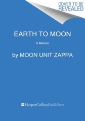 Earth to Moon, Hardcover by Zappa, Moon Unit, Like New Used, Free shipping in…