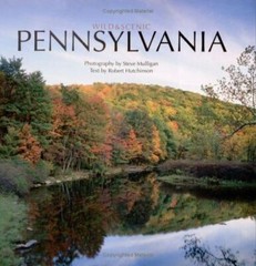 Wild & Scenic Pennsylvania by Steve Mulligan; Robert Hutchinson