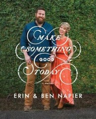 Make Something Good Today: A Memoir – Hardcover By Napier, Erin – GOOD